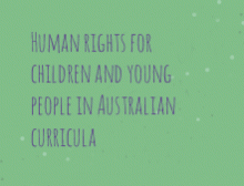 Human rights for children and young people in Australian curricula